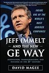 Jeff Immelt and the New GE Way: Innovation, Transformation and Winning in the 21st Century
