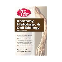 Anatomy, Histology and Cell Biology PreTest Self-Assessment and Review