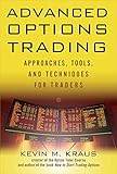 Advanced Options Trading Approaches Tools And Techniques For Professionals Traders