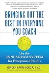 Bringing Out the Best in Everyone You Coach: Use the Enneagram System for Exceptional Results