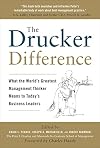 The Drucker Difference: What the World's Greatest Management Thinker Means to Today's Business Leaders
