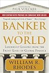 Banker to the World: Leadership Lessons From the Front Lines of Global Finance