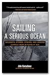 Sailing a Serious Ocean: Sailboats, Storms, Stories and Lessons Learned from 30 Years at Sea