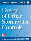 Design of Urban Stormwater Controls, MOP 23: MOP 23 (Water Resources and Environmental Engineering Series)