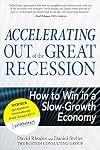 Accelerating out of the Great Recession: How to Win in a Slow-Growth Economy