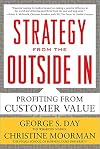 Strategy from the Outside In: Profiting from Customer Value