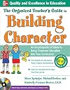 The Organized Teacher's Guide to Building Character, with CD-ROM
