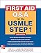 First Aid Q&A for the USMLE Step 1 Third Edition
