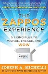 The Zappos Experience: 5 Principles to Inspire, Engage, and WOW