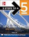 5 Steps to a 5 AP Calculus AB & BC, 2012-2013 Edition (5 Steps to a 5 on the Advanced Placement Examinations Series)