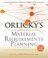 Orlicky's Material Requirements Planning, Third Edition