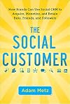 The Social Customer: How Brands Can Use Social CRM to Acquire, Monetize, and Retain Fans, Friends, and Followers