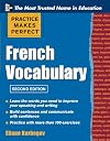 Practice Make Perfect French Vocabulary (Practice Makes Perfect Series)