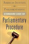 American Institute of Parliamentarians Standard Code of Parliamentary Procedure