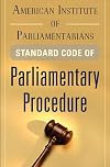 American Institute of Parliamentarians Standard Code of Parliamentary Procedure