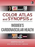 Color Atlas And Synopsis Of Womens Cardiovascular Health Atlas Series