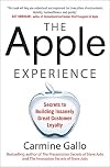 The Apple Experience: Secrets to Building Insanely Great Customer Loyalty