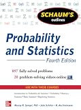 Schaums Outline Of Probability And Statistics 4th Edition 897 Solved Problems 20 Videos Schaums Outlines