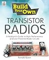 Build Your Own Transistor Radios: A Hobbyist's Guide to High-Performance and Low-Powered Radio Circuits