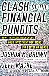 Clash of the Financial Pundits: How the Media Influences Your Investment Decisions for Better or Worse