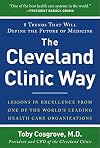 The Cleveland Clinic Way: Lessons in Excellence from One of the World's Leading Health Care Organizations