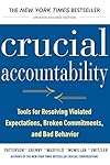 Crucial Accountability: Tools for Resolving Violated Expectations, Broken Commitments, and Bad Behavior, Second Edition ( Paperback) - Kerry Patterson