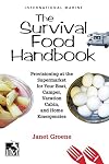 The Survival Food Handbook: Provisioning at the Supermarket for Your Boat, Camper, Vacation Cabin, and Home Emergencies