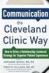 Communication the Cleveland Clinic Way: How to Drive a Relationship-Centered Strategy for Exceptional Patient Experience