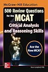 500 Review Questions for the MCAT Critical Analysis and Reasoning Skills