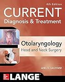 Current Diagnosis Treatment Otolaryngologyhead And Neck Surgery Fourth Edition Current Diagnosis And Treatment In Otolaryngology