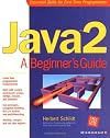 Java 2: A Beginner's Guide