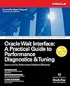 Oracle Wait Interface: A Practical Guide to Performance Diagnostics & Tuning