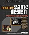 Ultimate Game Design: Building Game Worlds
