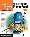 How to Do Everything with Microsoft Office PowerPoint 2003