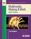 Multimedia: Making it Work, Sixth Edition