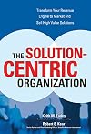 The Solution-Centric Organization