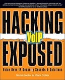 Hacking Exposed VoIP: Voice Over IP Security Secrets & Solutions