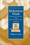 Introduction to Reference Work, Vol. II: Reference services and reference processes