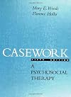 Casework: A Psychosocial Therapy