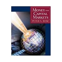 Money and Capital Markets Financial Institutions and Instruments in a Global Marketplace