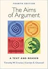 The Aims of Argument: A Text and Reader