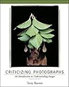 Criticizing Photographs: An Introduction to Understanding Images