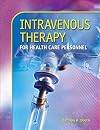 Intravenous Therapy for Health Care Personnel
