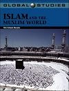 Global Studies: Islam and the Muslim World