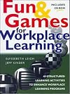 Fun & Games for Workplace Learning (With CD-ROM)