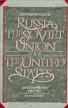 Russia, The Soviet Union, and The United States: An Interpretive History