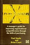 Profitable Purchasing Strategies: A Manager's Guide for Improving Organizational Competitiveness Through the Skills of Purchasing