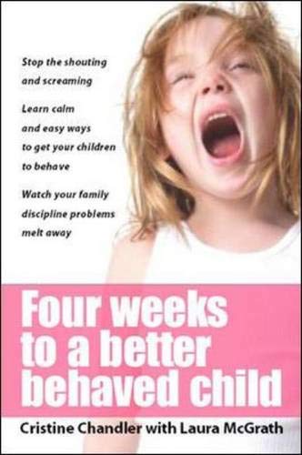 Cover of Four Weeks to a Better Behaved Child