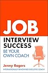 Job Interview Success: Be Your Own Coach