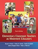 Elementary Classroom Teachers As Movement Educators